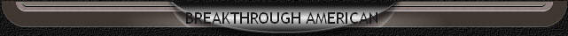 BREAKTHROUGH AMERICAN 